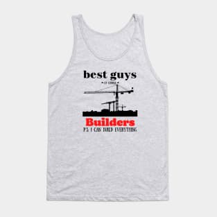 best guys of course Builders Tank Top